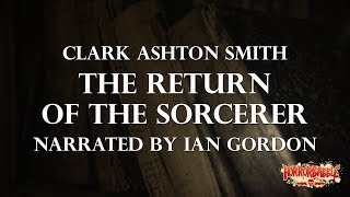 quotThe Return of the Sorcererquot by Clark Ashton Smith  A Cthulhu Mythos Story [upl. by Rehtaeh]