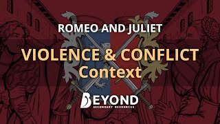 Romeo and Juliet Violence and Conflict  Context  A Beyond Guide [upl. by Adnahcir7]