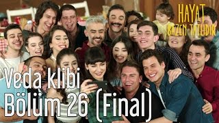 Hayat Bazen Tatlıdır 26 Bölüm Final  Veda Klibi [upl. by Emeric]