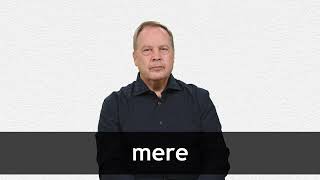 How to pronounce MERE in American English [upl. by Baseler]