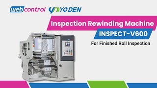 Inspection Rewinding Machine INSPECTV600  WEBCONTROL [upl. by Wolfort676]