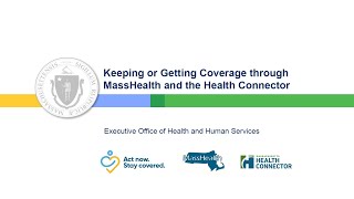 Keeping or Getting Health Coverage through MassHealth and the Health Connector  Webinar Recording [upl. by Naples109]