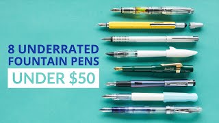 8 Underrated Fountain Pens Under 50 [upl. by Aneled]