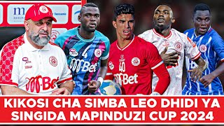 Kikosi Cha Simba Kinachoanza Leo Dhidi Ya Singida Fountain Gate Kombe La Mapinduzi 2024 [upl. by Elo]