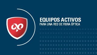 Equipos activos para una red de fibra óptica [upl. by Aaronson816]