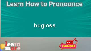 How to Pronounce bugloss [upl. by Marysa333]