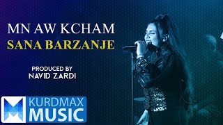 Sana Barzanje  Mn Aw Kcham [upl. by Thackeray995]