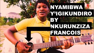 iga gucuranga NYAMIBWA YIGIKUNDIRO ya NKURUNZIZA Francois kuri gitari [upl. by Egreog323]