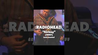 Radiohead quotAirbagquot 1997 acoustic instrumental [upl. by Leryt]