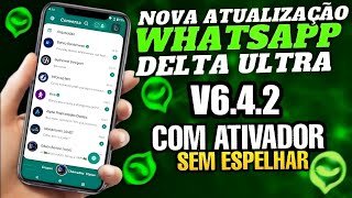 FUNCIONANDO ✅ NOVO DELTA WHATSAPP ULTRA VERSÃO 642 COM VÁRIAS FUNÇÕES NOVAS 😍🎉 [upl. by Wilen122]