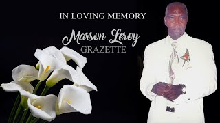 Celebrating the Life of Marson Leroy Grazette [upl. by Aicilra]