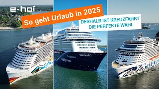 So geht Urlaub in 2025  Deshalb ist Kreuzfahrt die perfekte Wahl [upl. by Prent]