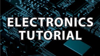 Electronics Tutorial [upl. by Namyh]