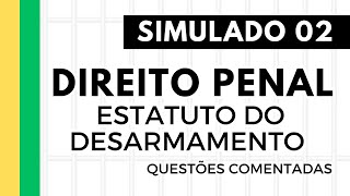 Simulado 02  Direito Penal  Estatuto do Desarmamento  Lei 1082603  Questões comentadas [upl. by Dot]