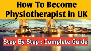 How to Become a Physiotherapist in UK HCPC Guide [upl. by Amleht]