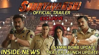 SOORYAVANSHI OFFICIAL TRAILER  GRAND LAUNCH  INSIDE NEWS  LAXMMI BOMB UPDATE  AKSHAY KUMAR [upl. by Hsirap]