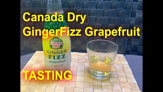 Canada dry ginger fizz grapefruit tastingand its already gone from stores [upl. by Frodeen]