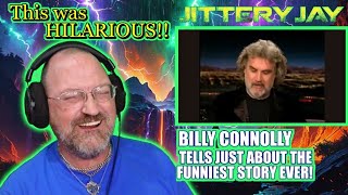 Billy Connolly Tells Just About the Funniest Story Ever  Reaction [upl. by Oicnevuj443]