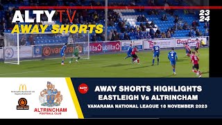 EASTLEIGH Vs ALTRINCHAM  VNL  Alty TV Away Shorts 19112023 [upl. by Anitsyrk]