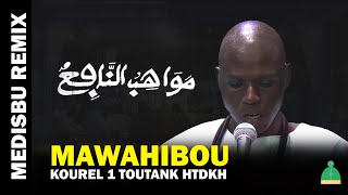 😭MAWAHIBOU Darou Mouhty Kourel 1 Tout Tank HTDKH  MEDISBU REMIX [upl. by Znieh71]