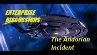 Enterprise Discussions  The Andorian Incident [upl. by Ased474]