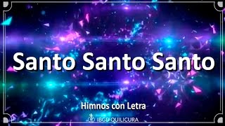 Santo Santo Santo  Himno con letra [upl. by Harsho]