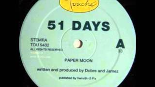 51 Days  Paper Moon [upl. by Downall]