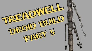 The Treadwell Project Part Five  Building a Robot  The Arms [upl. by Corwun89]