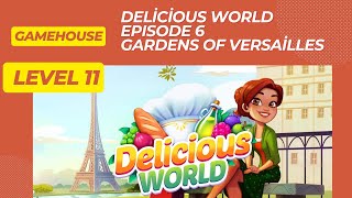 GameHouse Delicious World Episode 6  Gardens of Versailles Level 11 [upl. by Rachelle]