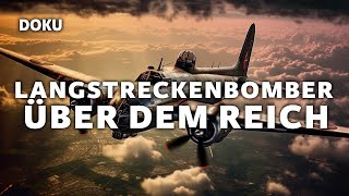 Langstreckenbomber über dem Reich Archiv Originalaufnahmen Zeitgeschichte Doku [upl. by Iolanthe]