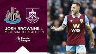 Brownhill Takes Positives From Performances  REACTION  Newcastle 20 Burnley [upl. by Joice648]