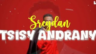 SREYDAN  TSISY ANDRANY  Lyrics [upl. by Oribel]