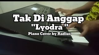 Lyodra  Tak Di Anggap Piano Cover by Radius [upl. by Anaerdna]