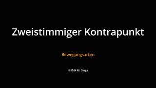 Kontrapunkt zweistimmig 11 Bewegungsarten [upl. by Anuayek]