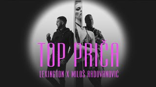 Lexington feat Milos Radovanovic  Top prica Official Video [upl. by Ahsimal]