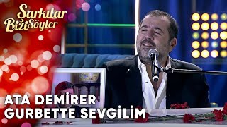 Gurbette Sevgilim  Ata Demirer  Şarkılar Bizi Söyler  Performans [upl. by Eedak841]