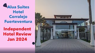 Alua Suites Hotel Corralejo Fuerteventura  Independent Review of our stay January 2024 [upl. by Sutherland]