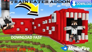 TRAIN EATER MINECRAFT ADDON DOWNLOAD 😱 STREET PB 777  MIDEA FIRE [upl. by Atena474]