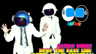 Astro Dudes Drop the Bass line Outer space Originmpg [upl. by Simaj771]