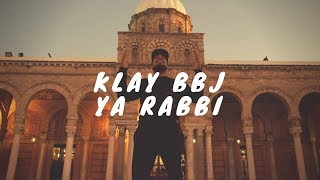 Klay  Ya Rabbi Clip Officiel  يا ربّي [upl. by Iroc]