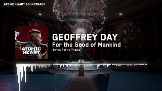 Atomic Heart Geoffrey Day  For the Good of Mankind Extended [upl. by Nyleimaj]