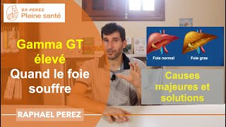 Gamma GT élevés  Comment les faire baisser  Le foie souffre alimentation médicaments microbiote [upl. by Anerys]