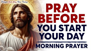 Morning Prayer Before You Start Your Day  Powerful Morning Prayer [upl. by Latin]