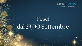 PESCI dal 2330 Settembre 2024 [upl. by Anayad918]