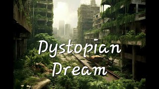 Dystopian Dream [upl. by Daveda883]