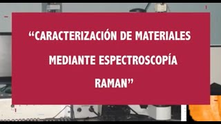 Caracterización de materiales mediante espectroscopía Raman [upl. by Georgine354]