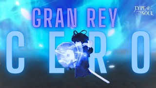 How to get GRAN REY CERO in TYPE SOUL  Showcase [upl. by Dur]