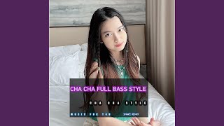 Cha Cha Full Bass Style EP7 [upl. by Nolaf]