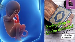 Embryology in Quran Debunked  PrettyHuman [upl. by Nerhe]