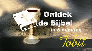 Ontdek de Bijbel in 6 minuten 17 Tobit [upl. by Ecnarual]